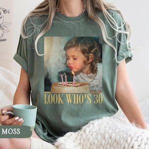 Custom Photo 30th Birthday Shirt, Personalized Milestone Birthday Tee, Look Whos 30 Funny Picture Shirt, Matching Birthday Squad Outfit image 3