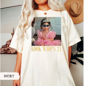 Personalized Vintage Photo 21st Birthday Shirt, Look Who’s 21 Funny Shirt, Custom Photo & Age Birthday Tee, Vintage Birthday Gift for Her image 14