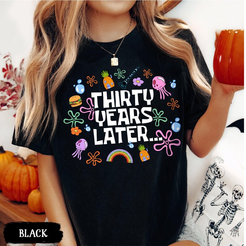Funny 30th Birthday Shirt, Thirty Years Later, 30th Birthday Girl Gift, Dirty 30 Birthday Party Group Outfit, 30th Birthday Gift For Her image 17