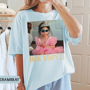 Personalized Vintage Photo 21st Birthday Shirt, Look Who’s 21 Funny Shirt, Custom Photo & Age Birthday Tee, Vintage Birthday Gift for Her image 13