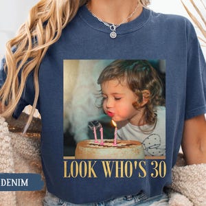 Custom Photo 30th Birthday Shirt, Personalized Milestone Birthday Tee, Look Whos 30 Funny Picture Shirt, Matching Birthday Squad Outfit image 8