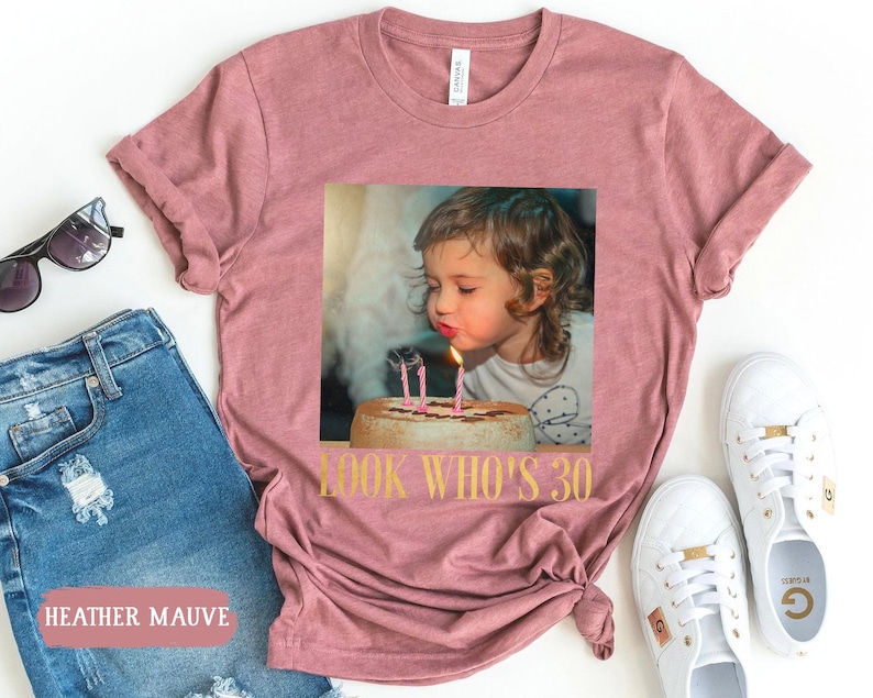 Custom Photo 30th Birthday Shirt, Personalized Milestone Birthday Tee, Look Whos 30 Funny Picture Shirt, Matching Birthday Squad Outfit image 5