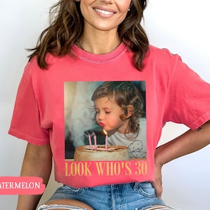 Custom Photo 30th Birthday Shirt, Personalized Milestone Birthday Tee, Look Whos 30 Funny Picture Shirt, Matching Birthday Squad Outfit image 4