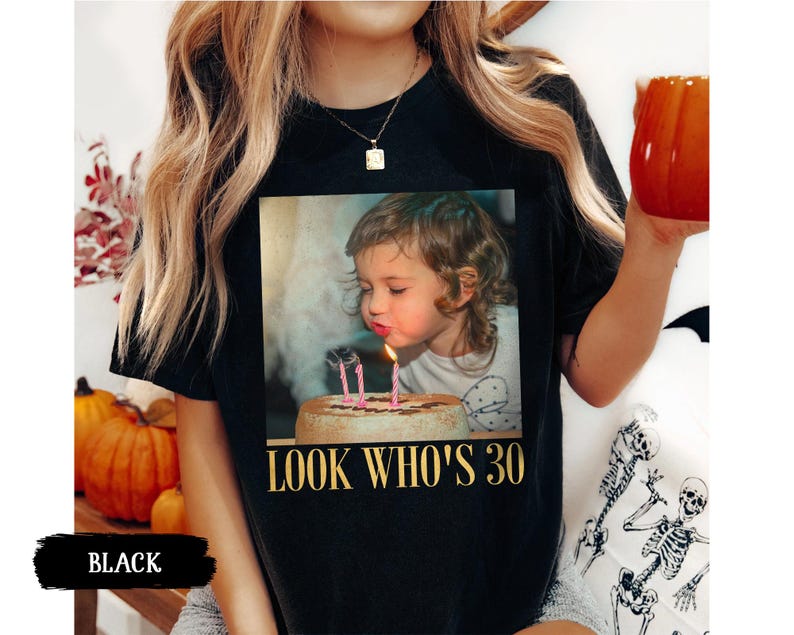 Custom Photo 30th Birthday Shirt, Personalized Milestone Birthday Tee, Look Whos 30 Funny Picture Shirt, Matching Birthday Squad Outfit image 14