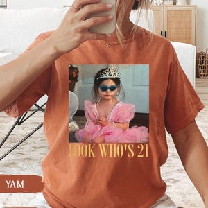 Personalized Vintage Photo 21st Birthday Shirt, Look Who’s 21 Funny Shirt, Custom Photo & Age Birthday Tee, Vintage Birthday Gift for Her image 5