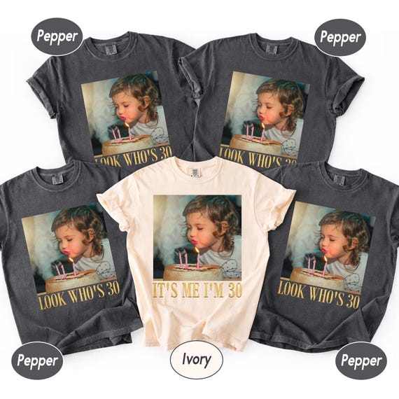 Custom Photo 30th Birthday Shirt, Personalized Milestone Birthday Tee, Look Whos 30 Funny Picture Shirt, Matching Birthday Squad Outfit
