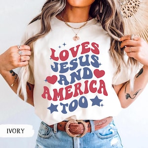 Loves Jesus and America Too Shirt: Christian 4th of July Tee