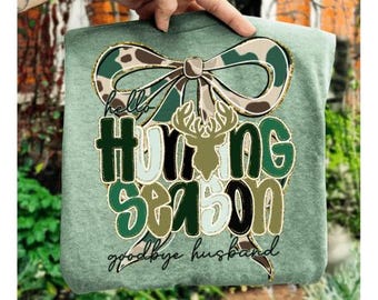Hello Hunting Season, Goodbye Husband PNG: Camo Bow, Deer (Digital Download)