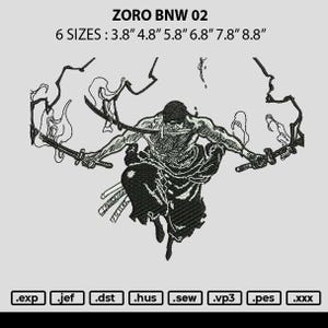 Op de afbeelding: Zwart-wit borduurontwerp van een personage uit de anime One Piece, Zoro, met drie zwaarden. Het ontwerp is verkrijgbaar in zes maten: 3,8 inch, 4,8 inch, 5,8 inch, 6,8 inch, 7,8 inch en 8,8 inch. De beschikbare bestandsformaten zijn: .exp, .jef, .dst, .hus, .sew, .vp3, .pes en .xxx.