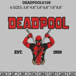 May include: Red and black embroidery design of Deadpool, a superhero character, with two swords crossed behind his back. The design includes the text "DEADPOOL" in red letters with a black outline and the text "EST. 1959". The design is available in six sizes: 3.8 inches, 4.8 inches, 5.8 inches, 6.8 inches, 7.8 inches, and 8.8 inches.