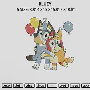 May include: Embroidered design featuring Bluey and Bingo from the popular children's show Bluey. The design shows Bluey and Bingo hugging each other, with Bluey wearing a party hat and Bingo wearing a party hat. There are balloons in the background. The design is available in six sizes: 3.8 inches, 4.8 inches, 5.8 inches, 6.8 inches, 7.8 inches, and 8.8 inches.