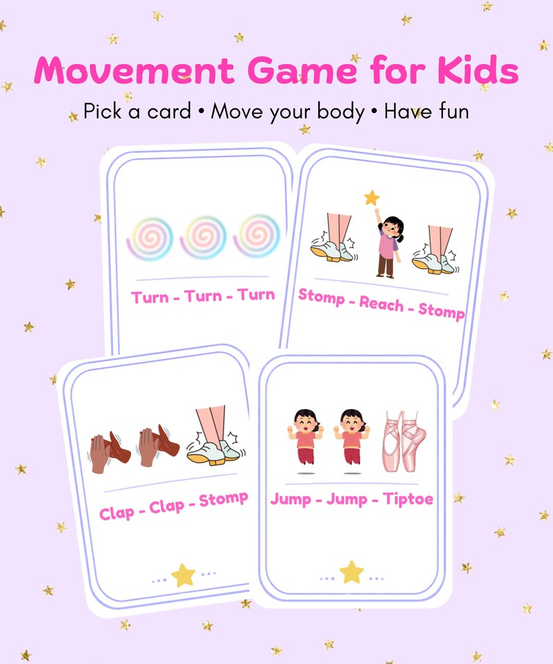 May include: A set of four illustrated movement game cards for kids. The cards feature instructions like "Turn," "Stomp," "Clap," and "Jump." The text "Movement Game for Kids" is at the top, with the instructions "Pick a card. Move your body. Have fun."