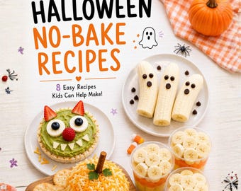 Op de afbeelding: Een kookboekcover met de titel HALLOWEEN NO-BAKE RECIPES 8 Easy Recipes Kids Can Help Make! met afbeeldingen van bananenspoken, een groene monsterrijstwafel, een kaas-pompoenbal met crackers en fruitbekers, naast een kleine pompoen.