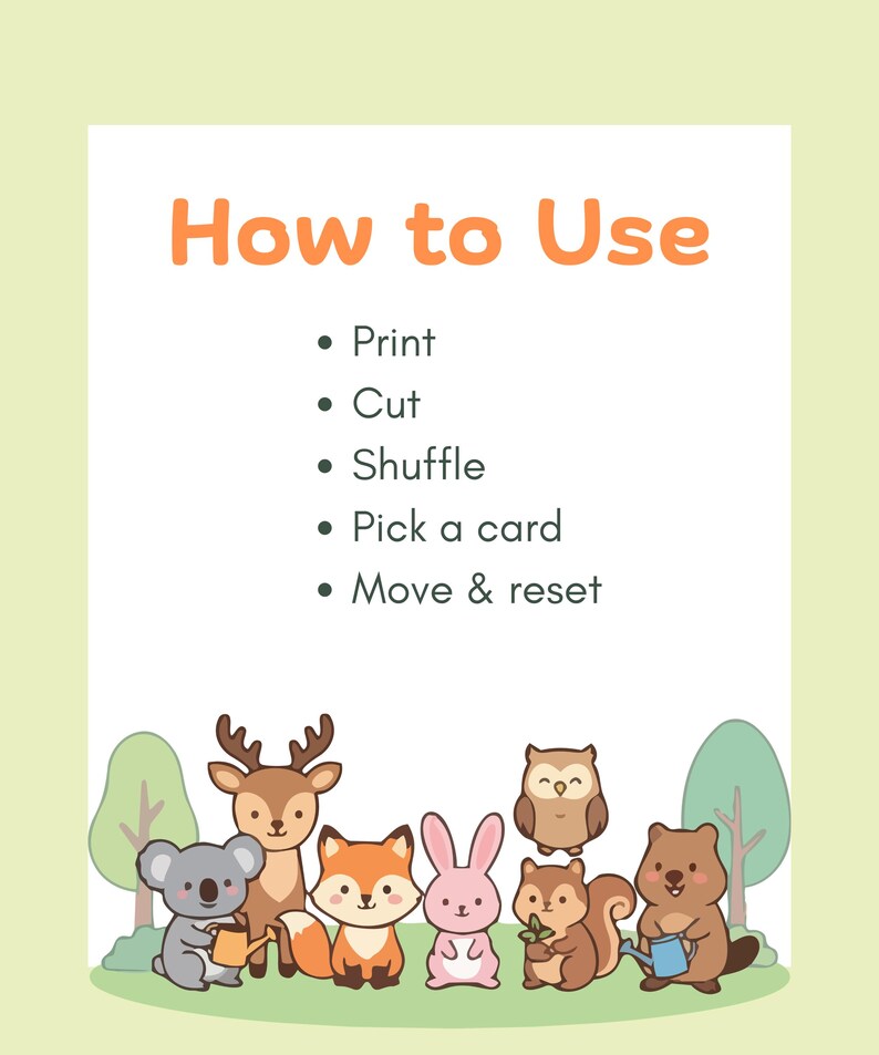 Peut inclure: Fond vert clair avec le texte "How to Use" en orange, suivi de puces : Print, Cut, Shuffle, Pick a card et Move & reset. En dessous, des animaux de dessins anim&eacute;s, dont un cerf, un koala, un renard, un lapin, un hibou et un &eacute;cureuil.