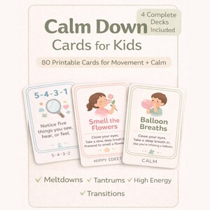 May include: A set of "Calm Down Cards for Kids" with 80 printable cards for movement and calm. The cards feature illustrations and instructions for activities like "5-4-3-1" and "Balloon Breaths." The cards are designed to help with meltdowns, tantrums, and high energy.