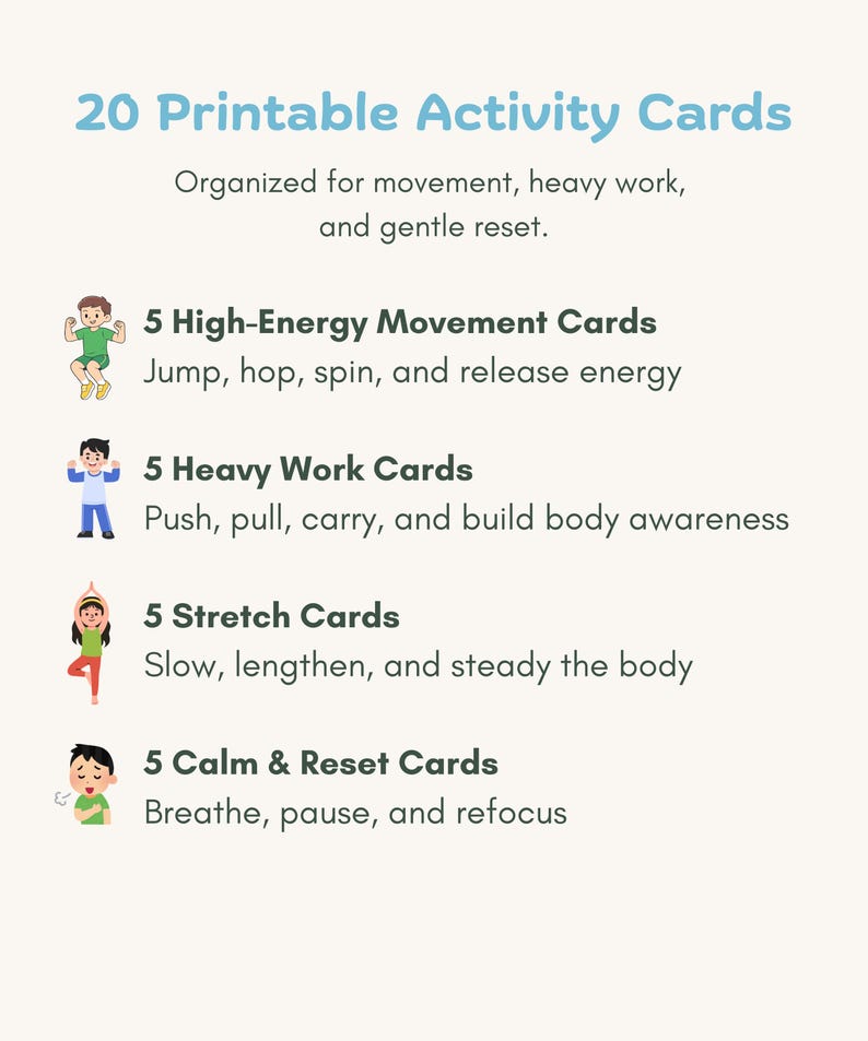 May include: A light beige card with the text "20 Printable Activity Cards" in light blue. The card is organized for movement, heavy work, and gentle reset. Includes 5 high-energy movement, heavy work, stretch, and calm & reset cards.