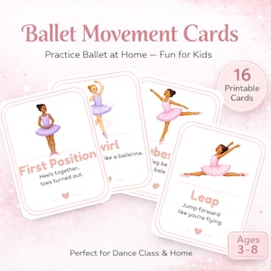 May include: A set of ballet movement cards with illustrations of young ballerinas in pink and purple tutus. The cards feature ballet positions and instructions, with text that reads "Ballet Movement Cards" and "Practice Ballet at Home - Fun for Kids."