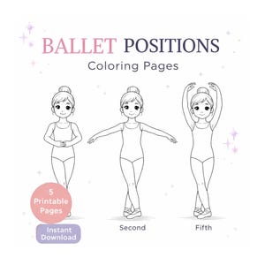 May include: A printable coloring page set showing ballet positions. The image displays three outlined figures demonstrating ballet poses, with the words "Ballet Positions Coloring Pages" at the top. A pink circle indicates "5 Printable Pages" and a purple rectangle says "Instant Download".