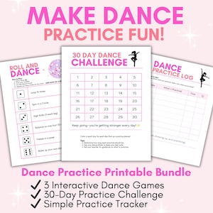 May include: A printable dance practice bundle with a pink background. The bundle includes a 30-day dance challenge, a dance practice log, and interactive dance games. Text reads "Make Dance Practice Fun!"