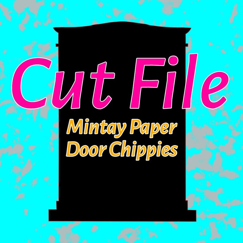 CUT FILE for Door Mintay Chippies image 2