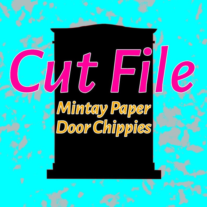 CUT FILE for Door Mintay Chippies image 1