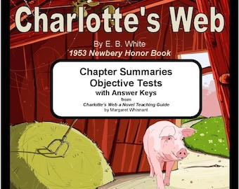 May include: A book cover with a red barn illustration and a piglet walking towards a hay bale. The title is "Charlotte's Web" by E.B. White. The book is a 1953 Newbery Honor Book and includes chapter summaries, objective tests, and answer keys.