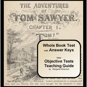 Puede incluir: Una ilustración en blanco y negro de una casa con una valla y un niño caminando por un sendero. El texto "The Adventures of Tom Sawyer" está en la parte superior de la imagen. El texto "Whole Book Test with Answer Keys from Objective Tests Teaching Guide by Margaret Whisnant" está en un cuadro blanco en el centro de la imagen.