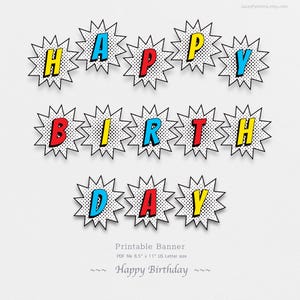 May include: Printable banner with the words "Happy Birthday" in a comic book style. Each letter is in a separate starburst shape with a black outline and a different color fill: red, yellow, blue, and light blue. The banner is 8.5 inches by 11 inches.