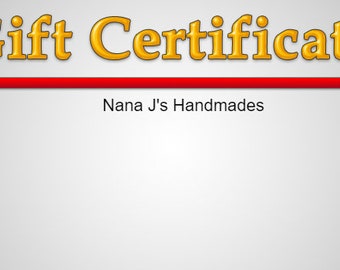Gift Certificate to Nana J's Handmades, Digital Gift Certificate