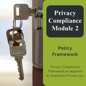 Peut inclure: Un graphique vert et noir avec le texte "Privacy Compliance Module 2" et "Policy Framework". Le texte ci-dessous indique "Privacy Compliance Framework as required by Australian Privacy Law".