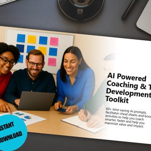 May include: An image of a team of three people smiling and working together. The image includes a laptop, papers, and a notepad. The text on the image reads "AI Powered Coaching & Team Development Toolkit" and "Instant Download."