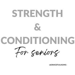 May include: A black and white graphic design with the text "STRENGTH & CONDITIONING For seniors" and the social media handle "@GRACEFULAGING".
