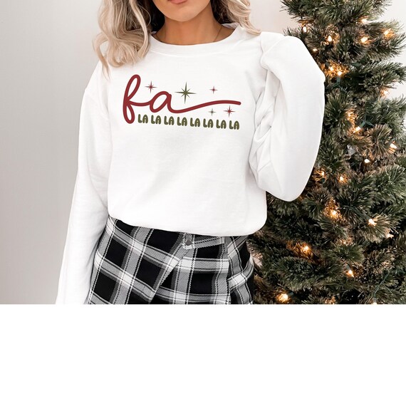 Falalala Sweatshirt, Festive Sweatshirt, Sweatshirts Fa La La La La Christmas, Fa La La Christmas Sweatshirt, Fa La La La La Sweatshirt