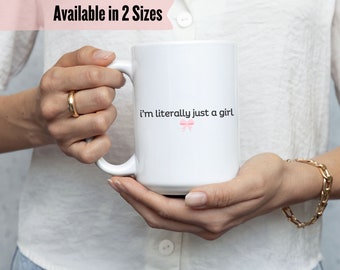 I'm Literally Just A Girl Mug, Coquette Mug, Y2K Mug with The Saying, Women Gifts Pink, Funny 90s Cult Movie Meme Present, Mothers Day Gift