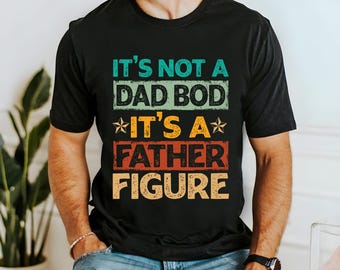 It&#39;s Not A Dad Bod It&#39;s a Father Figure PNG, Dad png for Father&#39;s Day, Fatherhood png, Funny Dad Shirt Design, Father Shirt Design, Dad png