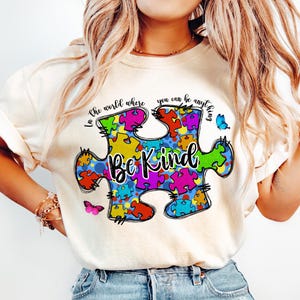 In The World Where You Can Be Anything Be Kind PNG, Autism Awareness Sublimation, Autism PNG, Autism Awareness PNG, Acceptance, Sublimation