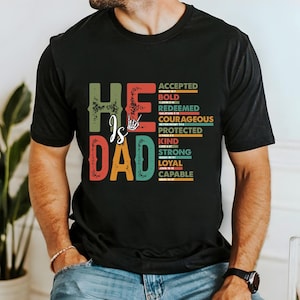 He Is Dad Shirt, Christian Dad Gifts, Dad Sweatshirt, Gift For Dad, Fathers Day Gift, Christian Dad Shirt, Dad Christian Shirt, Dad Gifts