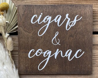 Cigars and Cognac Sign, Cigar Bar Sign, Cognac Sign, Whiskey Bar Sign, Man Cave Sign, Cognac and Cigars Sign, Rustic Wedding Sign 7x7