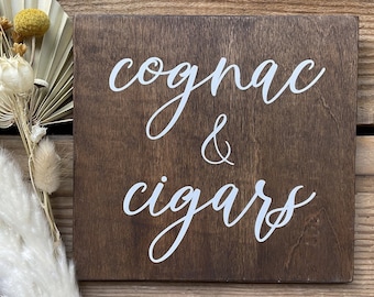 Cognac and Cigars Sign, Cigar Bar Sign, Cognac Sign, Whiskey Bar Sign, Man Cave Sign, Cognac and Cigars Sign, Rustic Wedding Sign 7x7