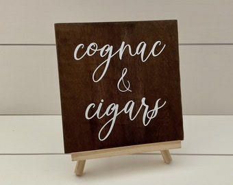 Cigars and Cognac Sign, Cigar Bar Sign, Cognac Sign, Whiskey Bar Sign, Man Cave Sign, Cognac and Cigars Sign, Rustic Wedding Sign 7x7