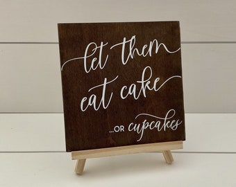 Let Them Eat Cake Or Cupcakes, Let Them Eat Cake Sign, Cupcakes Sign, Love and Cupcakes Sign, Wedding Cupcakes, Wedding Cake Sign, 7x7