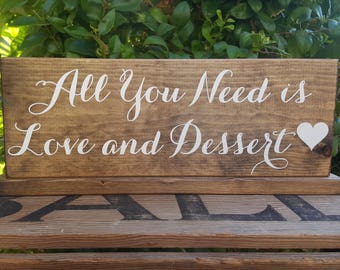 All You need is Love and Dessert Sign, Donut Bar Sign, Cupcake Sign, Cookie Bar Sign, Wedding Cake Sign, Love and Donuts, 15 x 5