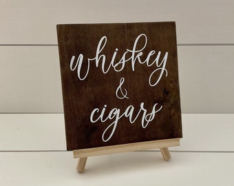 Whiskey & Cigars Sign, Whiskey Bar Sign, Cigar Bar Sign, Man Cave Sign, Cognac and Cigars Sign, Wedding Sign, Rustic Wedding Sign 7x7