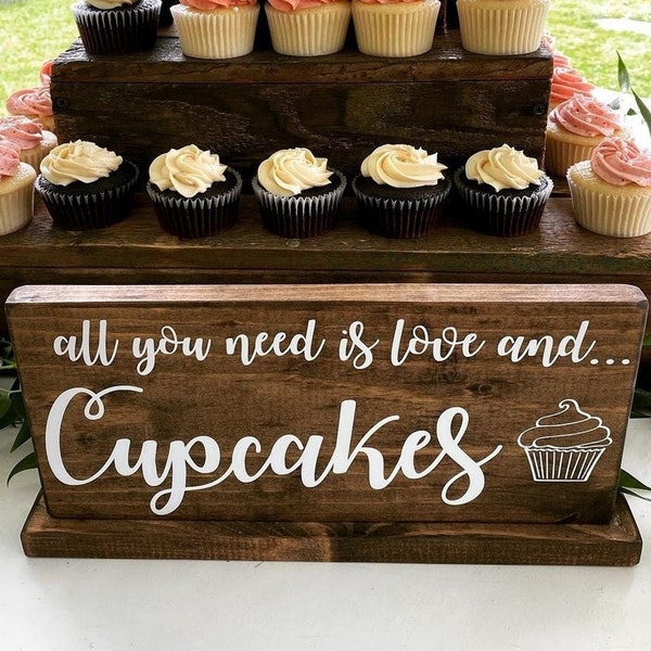 All You need is Love and Cupcakes, Cupcakes Sign, Cupcake Table,  Donut Bar Sign, Wedding Cake Sign, Dessert Bar Sign, Rustic Wedding