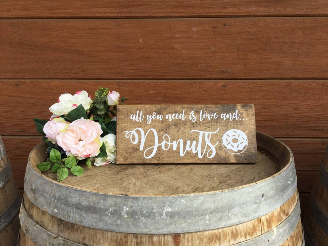 All You Need is Love and Donuts Sign Donut Bar Sign Cupcake Etsy