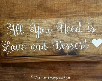 All You need is Love and Dessert SiGn, Donut Bar Sign, Cupcake Sign, Cookie Bar Sign, Wedding Cake Sign, Rustic Wedding Sign 15 x 5