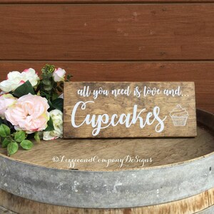 All You need is Love and Cupcakes, Cupcakes Sign, Cupcake Table, Donut Bar Sign, Wedding Cake Sign, Dessert Bar Sign, Rustic Wedding image 3