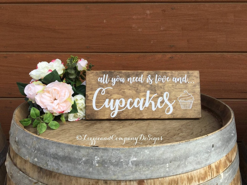 All You need is Love and Cupcakes, Cupcakes Sign, Cupcake Table, Donut Bar Sign, Wedding Cake Sign, Dessert Bar Sign, Rustic Wedding image 3