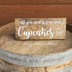 All You need is Love and Cupcakes, Cupcakes Sign, Cupcake Table, Donut Bar Sign, Wedding Cake Sign, Dessert Bar Sign, Rustic Wedding image 4
