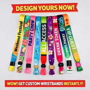 May include: A collection of colorful wristbands with various text and designs. The wristbands include phrases like "Weekend Festival," "Party Crew," and "VIP Guest." The image also features the text "Design Yours Now!" and "Wow! Get Custom Wristbands Instantly!"